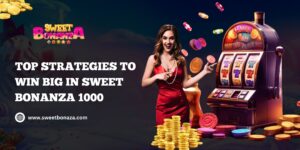 Top Strategies to Win Big in Tatli Bonanza 1000