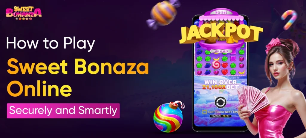 How to Play Sweet Bonaza Online Securely and Smartly