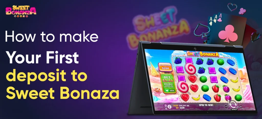 How To Make Your First Deposit To Sweet Bonanza