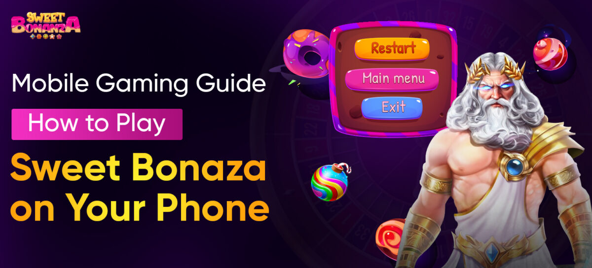 Mobile Gaming Guide: How to Play Sweet Bonanza on Your Phone