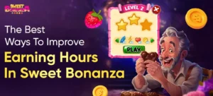The Best Ways To Improve Earning Hours In Sweet Bonanza